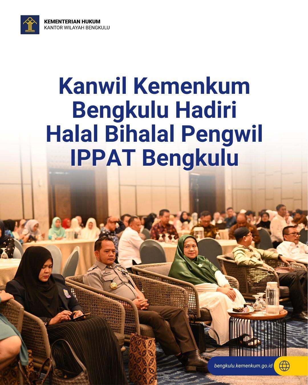 1.Kanwil_Kemenkum_Bengkulu_Hadiri_Halal_Bihalal_Pengwil_IPPAT_Bengkulu.jpg