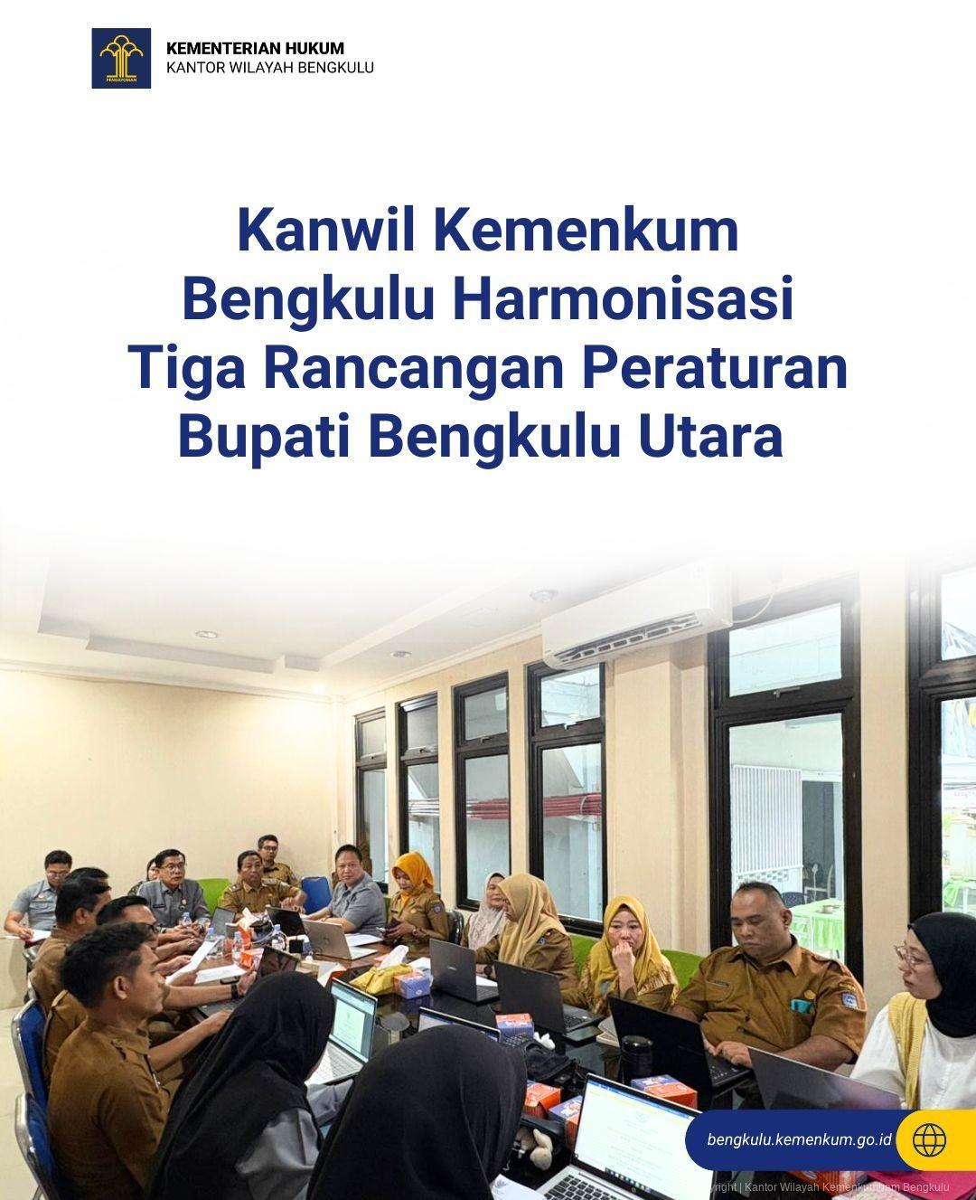 Kanwil Kemenkum Bengkulu Harmonisasi Tiga Rancangan Peraturan Bupati Bengkulu Utara