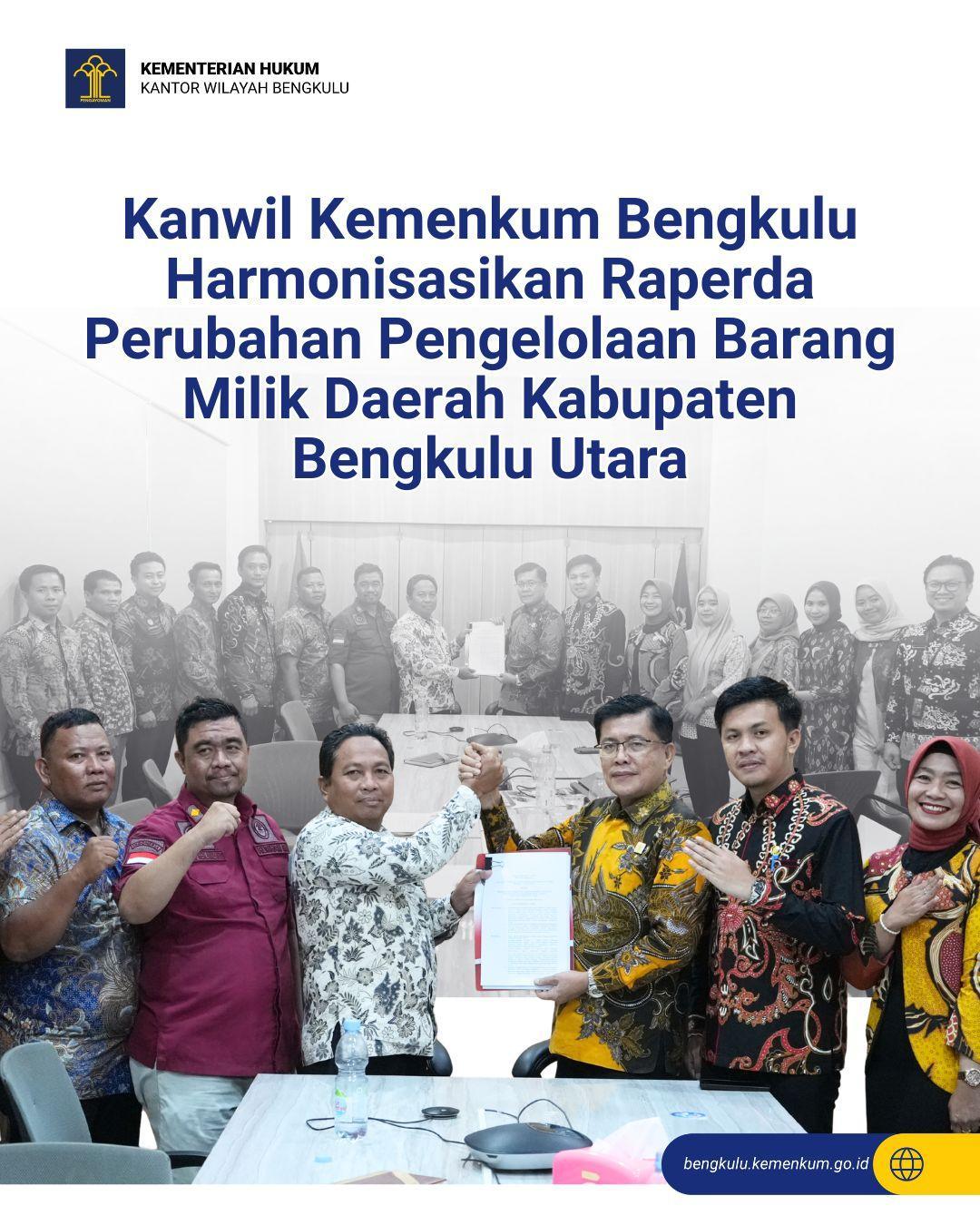 Kanwil Kemenkum Bengkulu Harmonisasikan Raperda Perubahan Pengelolaan Barang Milik Daerah Kabupaten Bengkulu Utara
