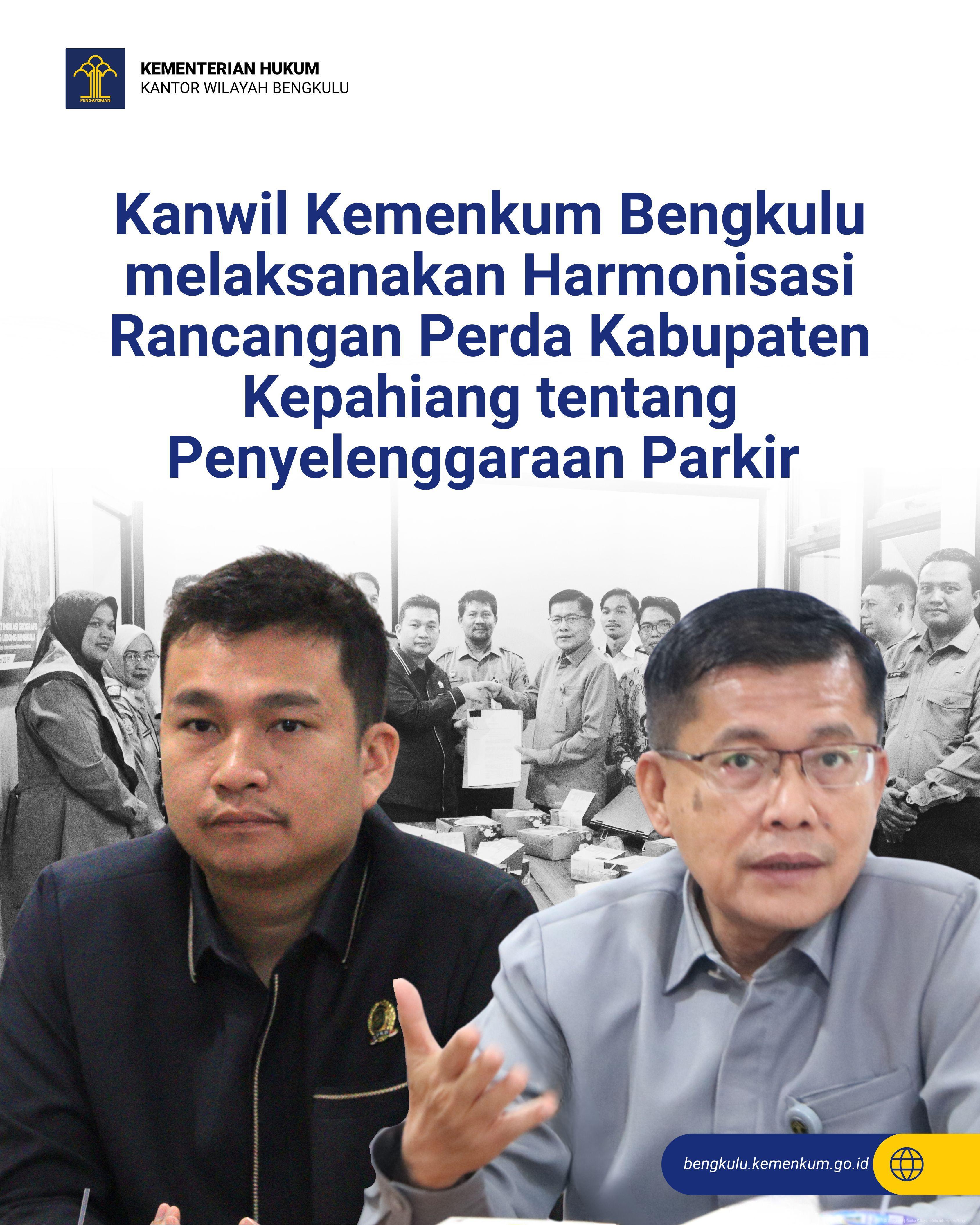 Kanwil Kemenkum Bengkulu melaksanakan Harmonisasi Rancangan Perda Kabupaten Kepahiang tentang Penyelenggaraan Parkir