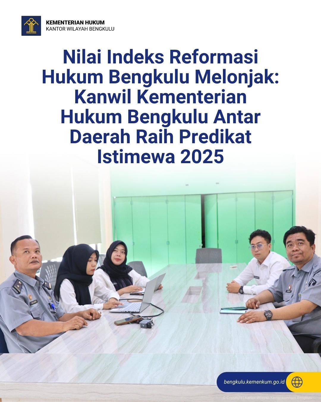 1.Nilai_Indeks_Reformasi_Hukum_Bengkulu_Melonjak_Kanwil_Kementerian_Hukum_Bengkulu_Antar_Daerah_R.jpg