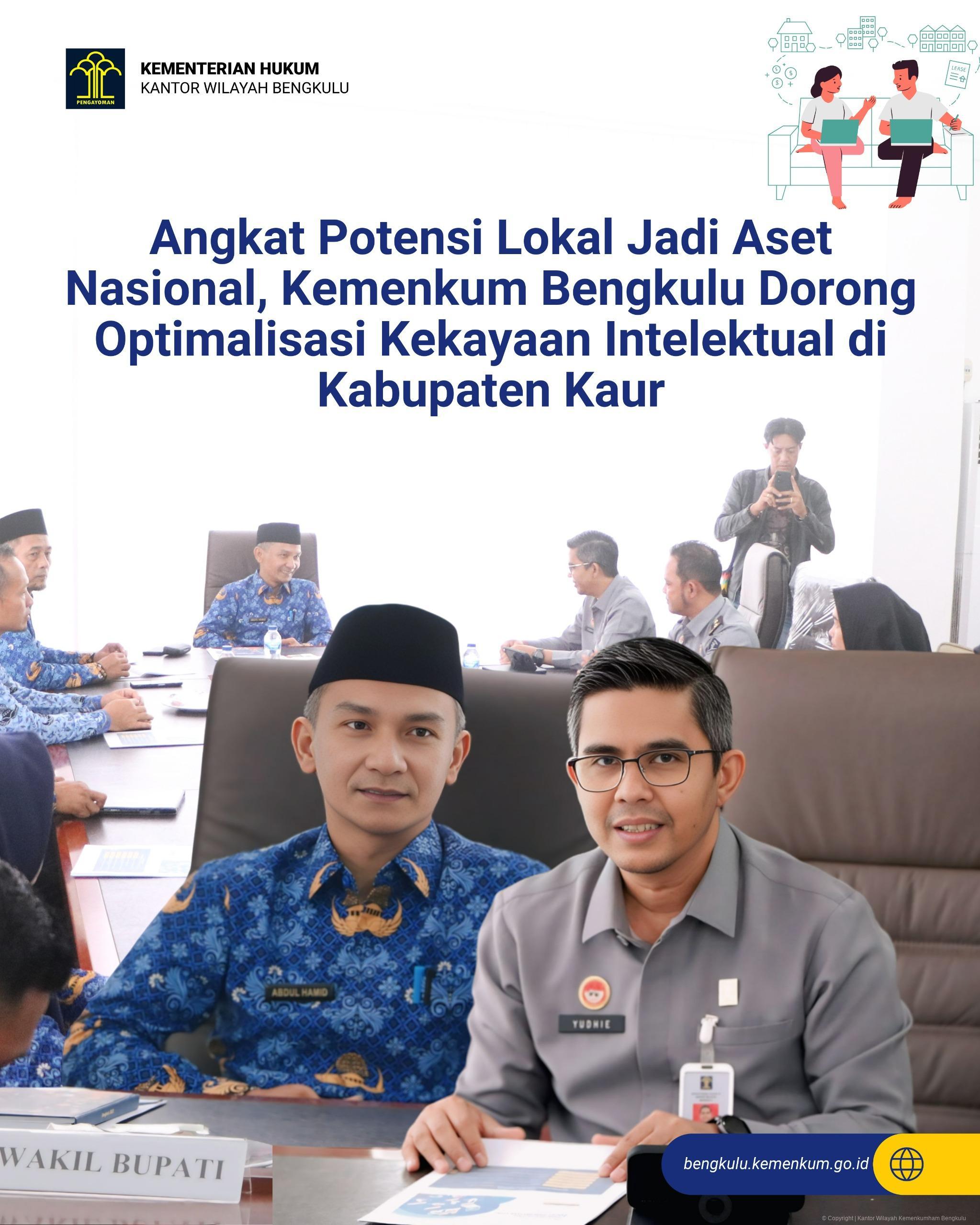 1._Angkat_Potensi_Lokal_Jadi_Aset_Nasional_Kemenkum_Bengkulu_Dorong_Optimalisasi_Kekayaan_Intelektual_di_Kabupaten_Kaur.jpeg