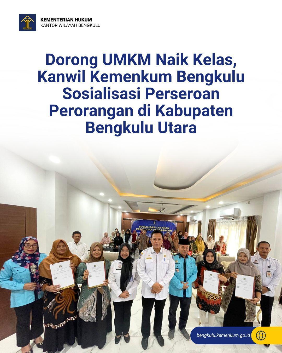 Dorong UMKM Naik Kelas, Kanwil Kemenkum Bengkulu Sosialisasi Perseroan Perorangan di Bengkulu Utara