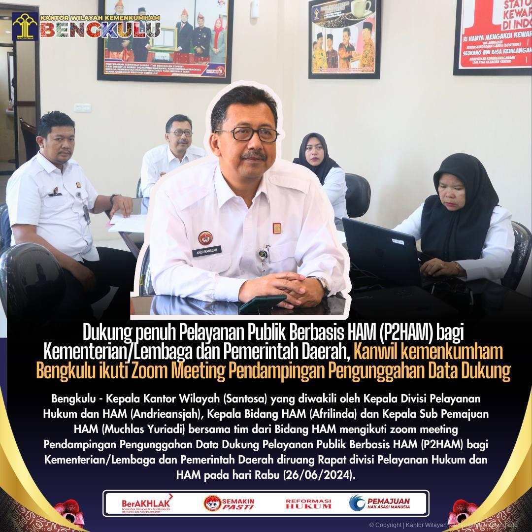1._Dukung_penuh_Pelayanan_Publik_Berbasis_HAM_P2HAM_bagi_Kementerian_Lembaga_dan_Pemerintah_Daerah_Kanwil_kemenkumham_Bengkulu_ikuti_Zoom_Meeting_Pendampingan_Pengunggahan_Data_Dukung_-_26_Juni_2024.jpg