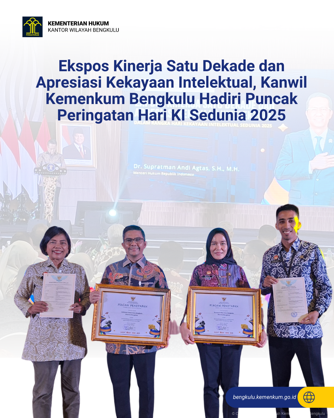 Ekspos Kinerja Satu Dekade dan Apresiasi Kekayaan Intelektual, Kanwil Kemenkum Bengkulu Hadiri Puncak Peringatan Hari KI Sedunia 2025