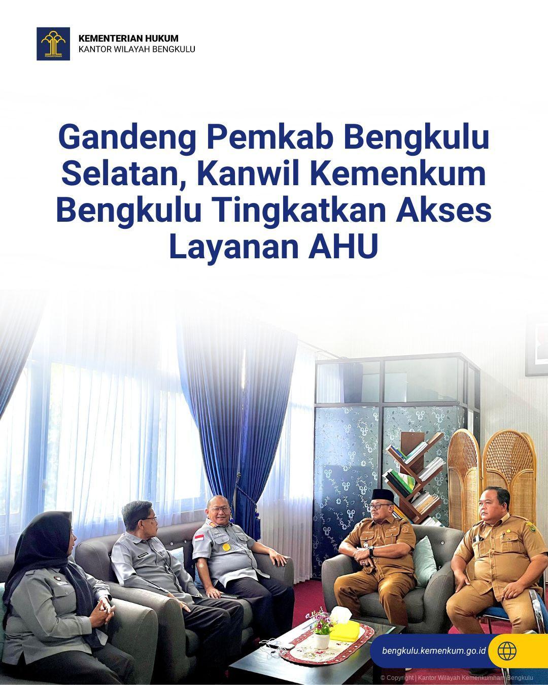 1._Gandeng_Pemkab_Bengkulu_Selatan_Kanwil_Kemenkum_Bengkulu_Tingkatkan_Akses_Layanan_AHU.jpg