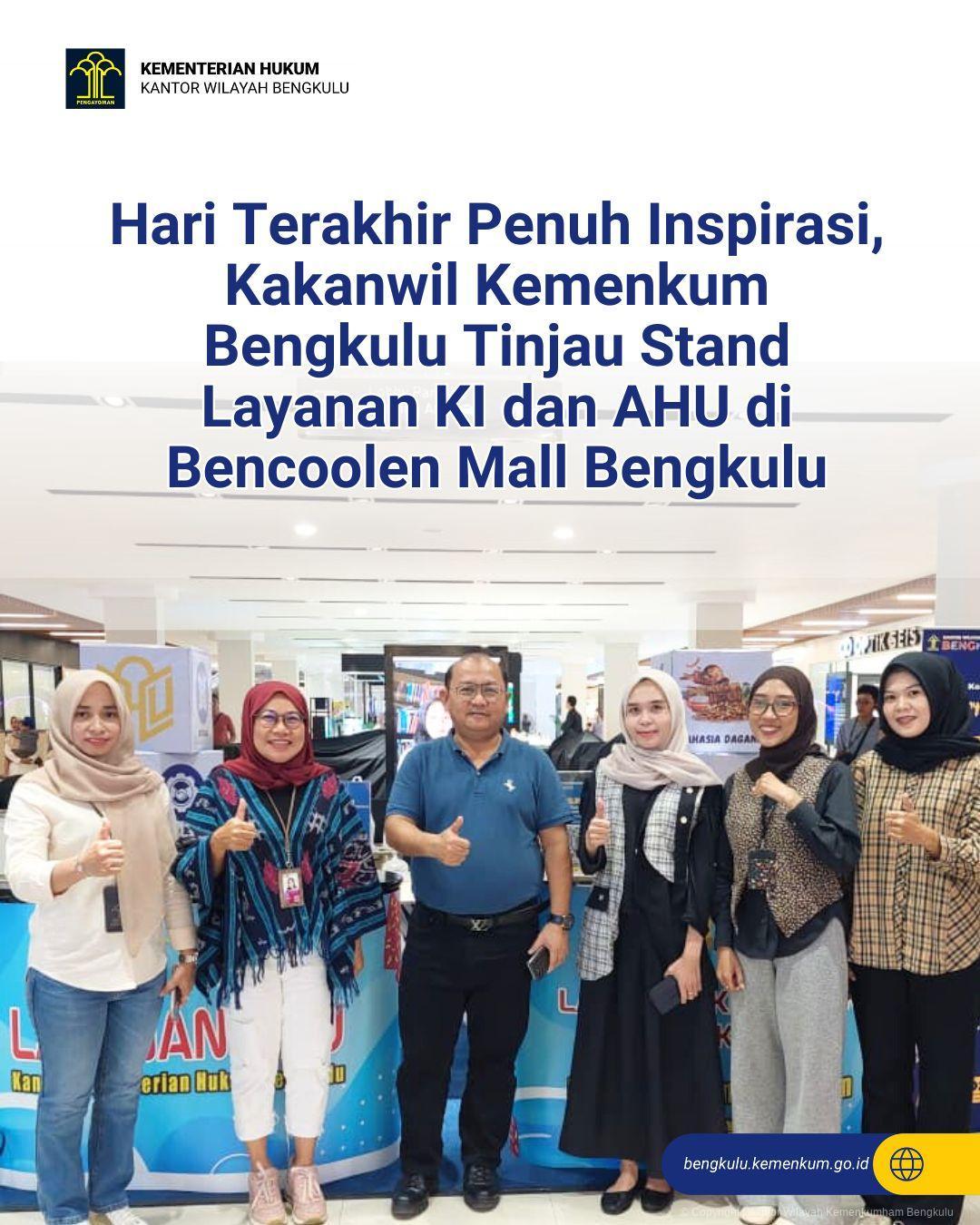 1._Hari_Terakhir_Penuh_Inspirasi_Kakanwil_Kemenkum_Bengkulu_Tinjau_Stand_Layanan_KI_dan_AHU_di_Bencoolen_Mall_Bengkulu.jpg