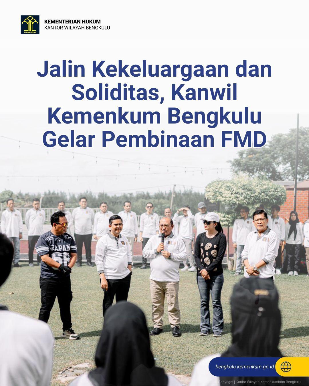 1._Jalin_Kekeluargaan_dan_Soliditas_Kanwil_Kemenkum_Bengkulu_Gelar_Pembinaan_FMD.jpg