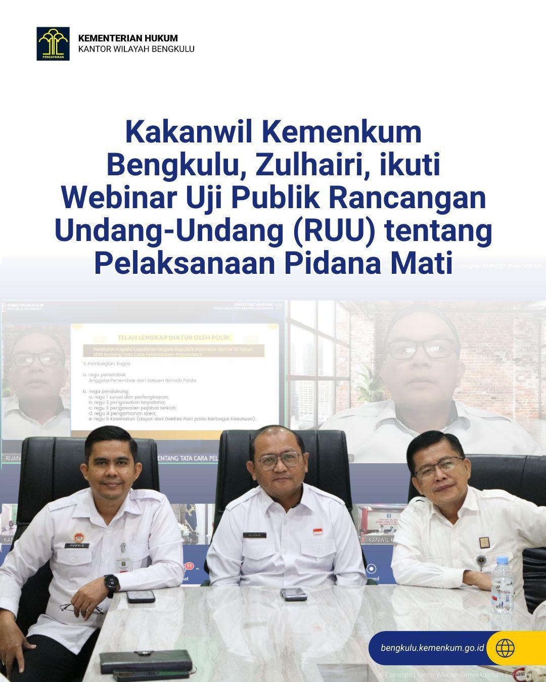 1._Kakanwil_Kemenkum_Bengkulu_Zulhairi_ikuti_Webinar_Uji_Publik_Rancangan_Undang-Undang_RUU_tentang_Pelaksanaan_Pidana_Mati.jpg