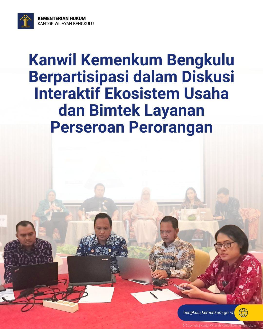 1._Kanwil_Kemenkum_Bengkulu_Berpartisipasi_dalam_Diskusi_Interaktif_Ekosistem_Usaha_dan_Bimtek_Layanan_Perseroan_Perorangan.jpg