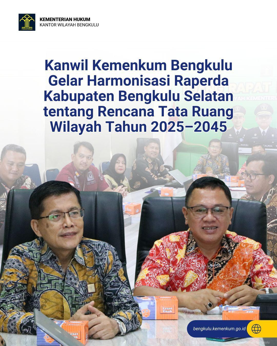 1._Kanwil_Kemenkum_Bengkulu_Gelar_Harmonisasi_Raperda_Kabupaten_Bengkulu_Selatan_tentang_Rencana_Tata_Ruang_Wilayah_Tahun_20252045.jpg