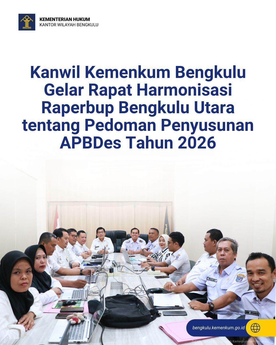 Kanwil Kemenkum Bengkulu Gelar Rapat Harmonisasi Raperbup Bengkulu Utara tentang Pedoman Penyusunan APBDes Tahun 2026