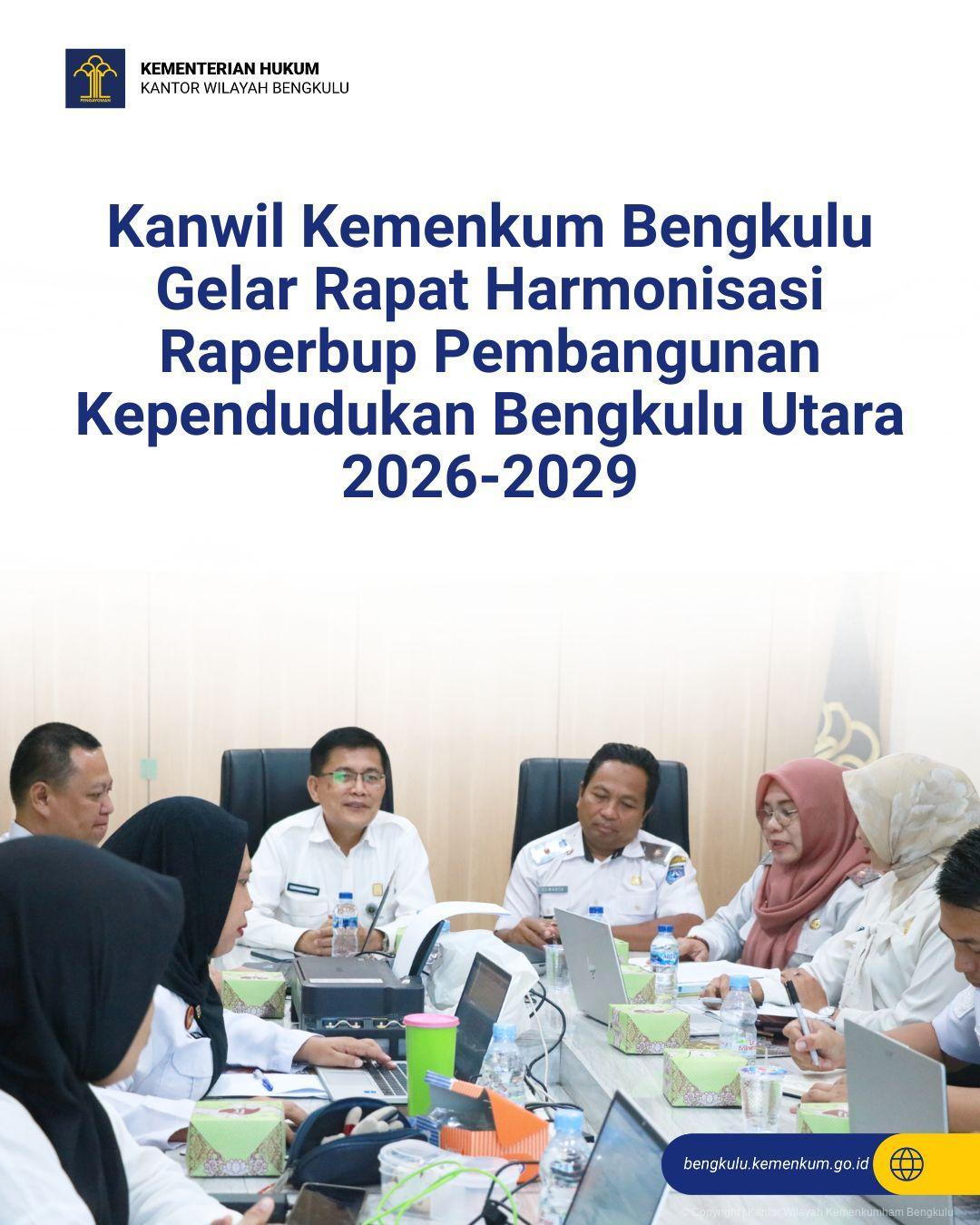 Kanwil Kemenkum Bengkulu Gelar Rapat Harmonisasi Raperbup Pembangunan Kependudukan Bengkulu Utara 2026-2029