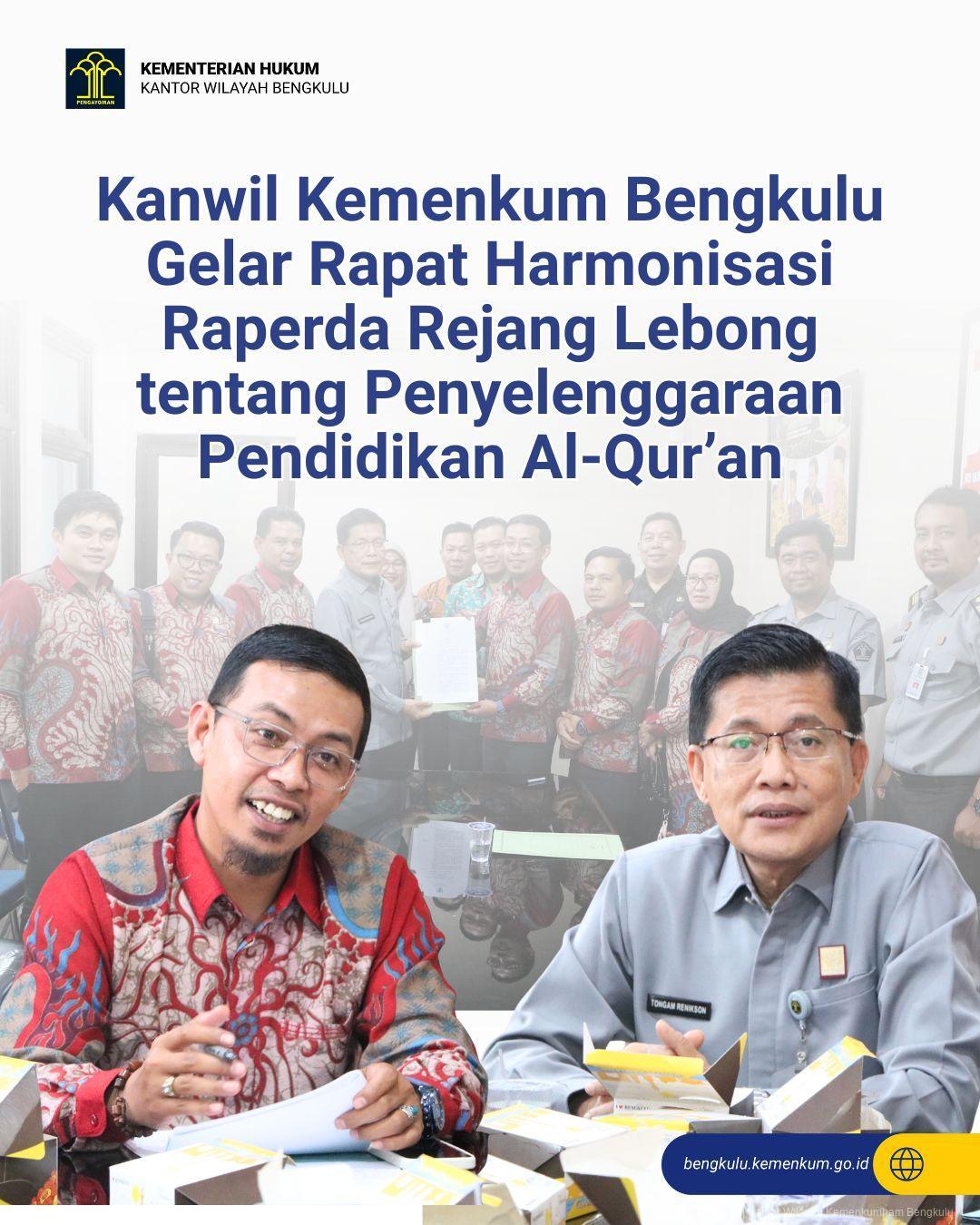 Kanwil Kemenkum Bengkulu Gelar Rapat Harmonisasi Raperda Rejang Lebong tentang Penyelenggaraan Pendidikan Al-Qur’an