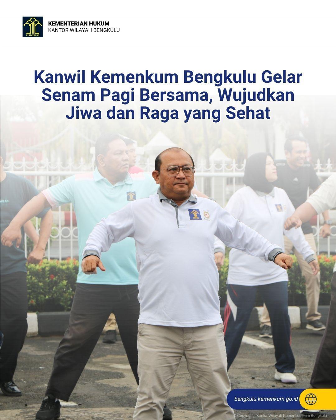 Kanwil Kemenkum Bengkulu Gelar Senam Pagi Bersama, Wujudkan Jiwa dan Raga yang Sehat