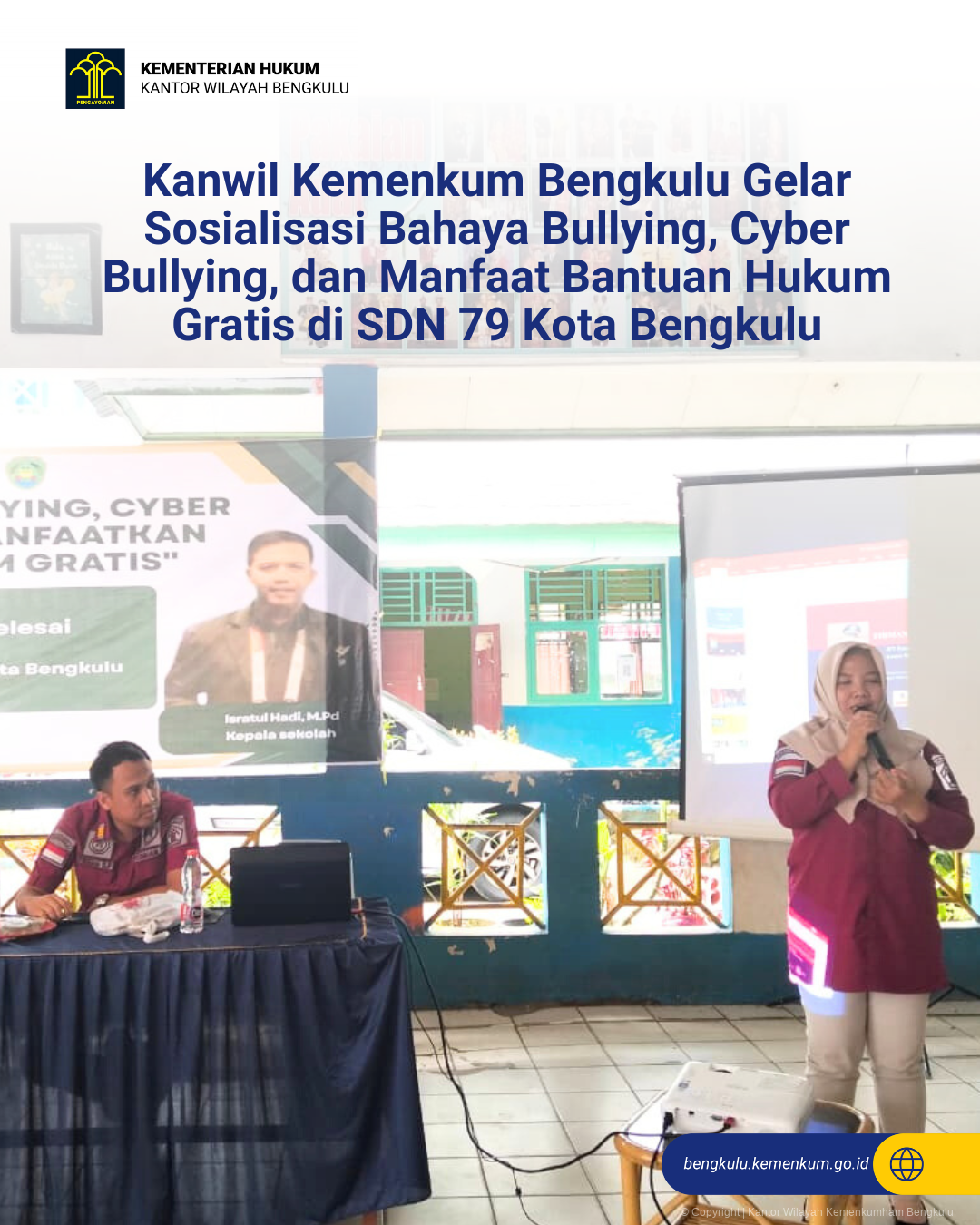 Kanwil Kemenkum Bengkulu Gelar Sosialisasi Bahaya Bullying, Cyber Bullying, dan Manfaat Bantuan Hukum Gratis di SDN 79 Kota Bengkulu