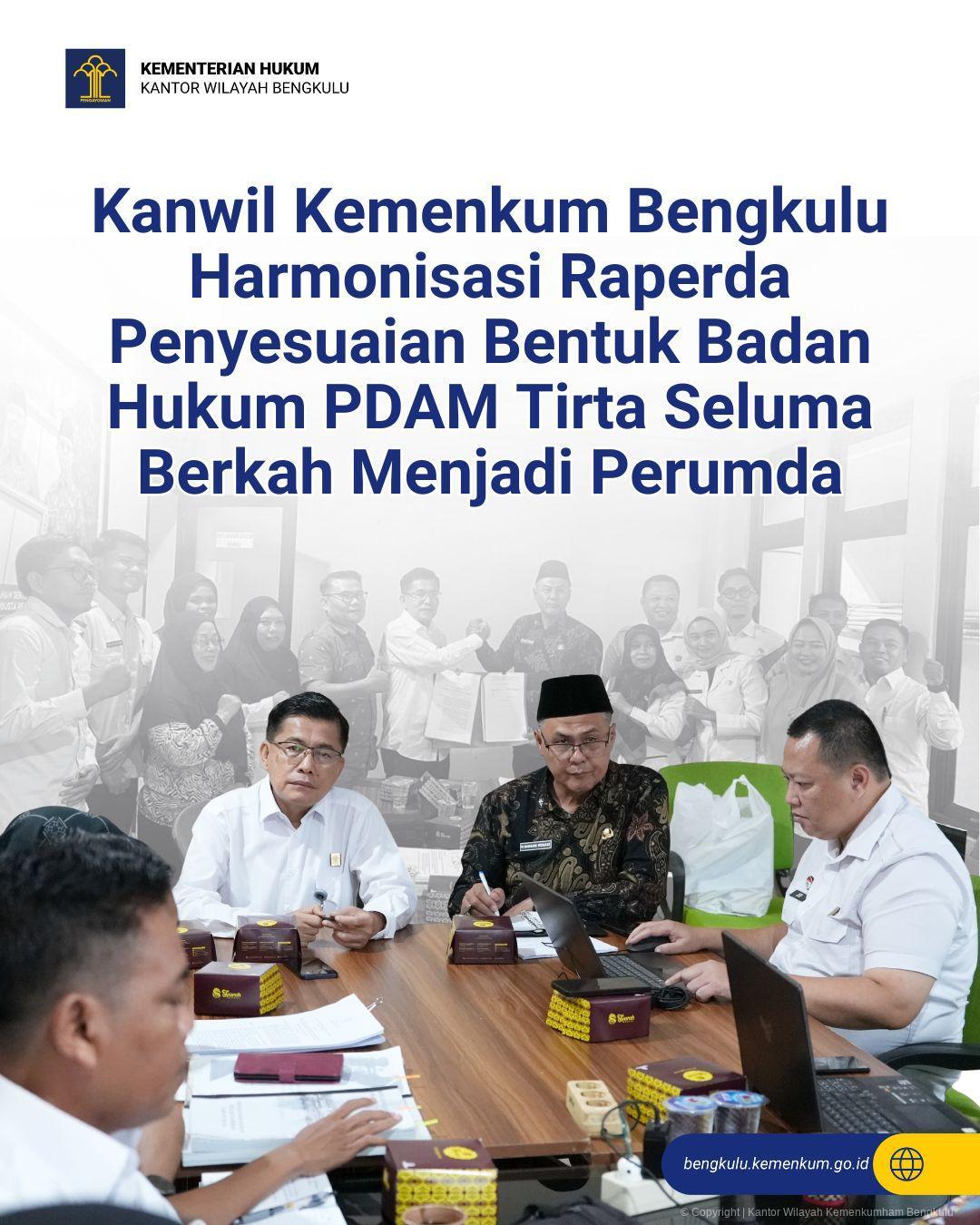 1._Kanwil_Kemenkum_Bengkulu_Harmonisasi_Raperda_Penyesuaian_Bentuk_Badan_Hukum_PDAM_Tirta_Seluma_Berkah_Menjadi_Perumda.jpg