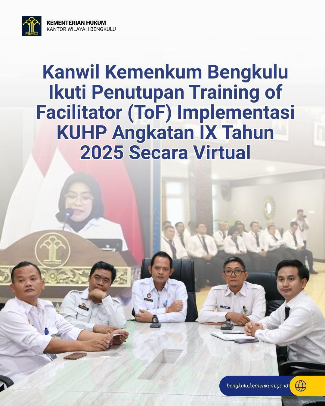1._Kanwil_Kemenkum_Bengkulu_Ikuti_Penutupan_Training_of_Facilitator_ToF_Implementasi_KUHP_Angkatan_IX_Tahun_2025_Secara_Virtual.jpg