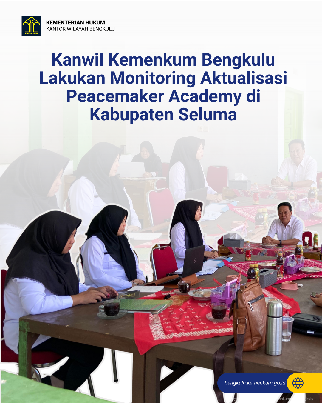 1._Kanwil_Kemenkum_Bengkulu_Lakukan_Monitoring_Aktualisasi_Peacemaker_Academy_di_Kabupaten_Seluma.png