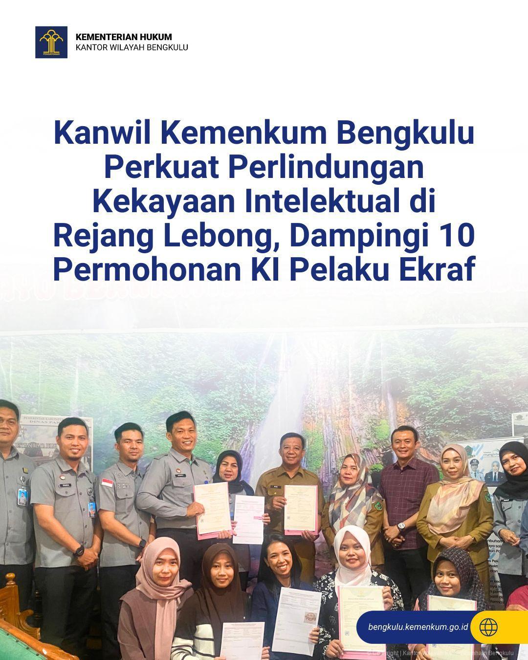 1._Kanwil_Kemenkum_Bengkulu_Perkuat_Perlindungan_Kekayaan_Intelektual_di_Rejang_Lebong_Dampingi_10_Permohonan_KI_Pelaku_Ekraf._jpg.jpg