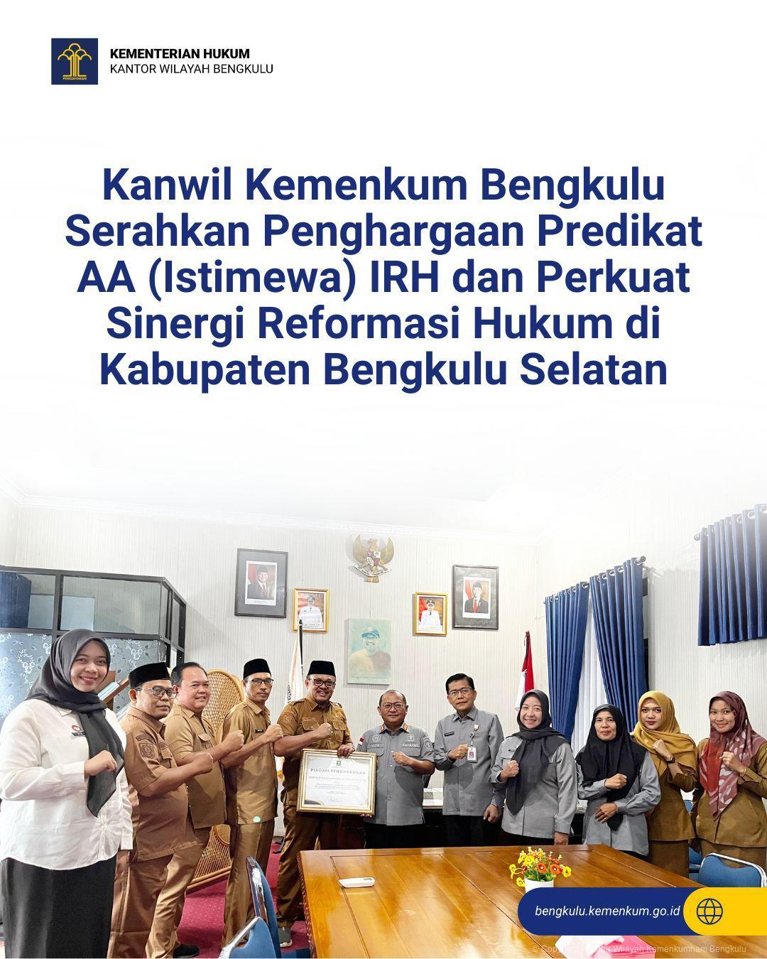1._Kanwil_Kemenkum_Bengkulu_Serahkan_Penghargaan_Predikat_AA_Istimewa_IRH_dan_Perkuat_Sinergi_Reformasi_Hukum_di_Kabupaten_Bengkulu_Selatan.jpg