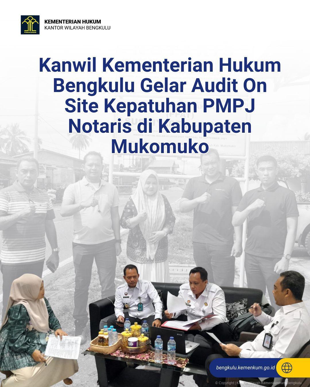 1._Kanwil_Kementerian_Hukum_Bengkulu_Gelar_Audit_On_Site_Kepatuhan_PMPJ_Notaris_di_Kabupaten_Mukomuko.jpg