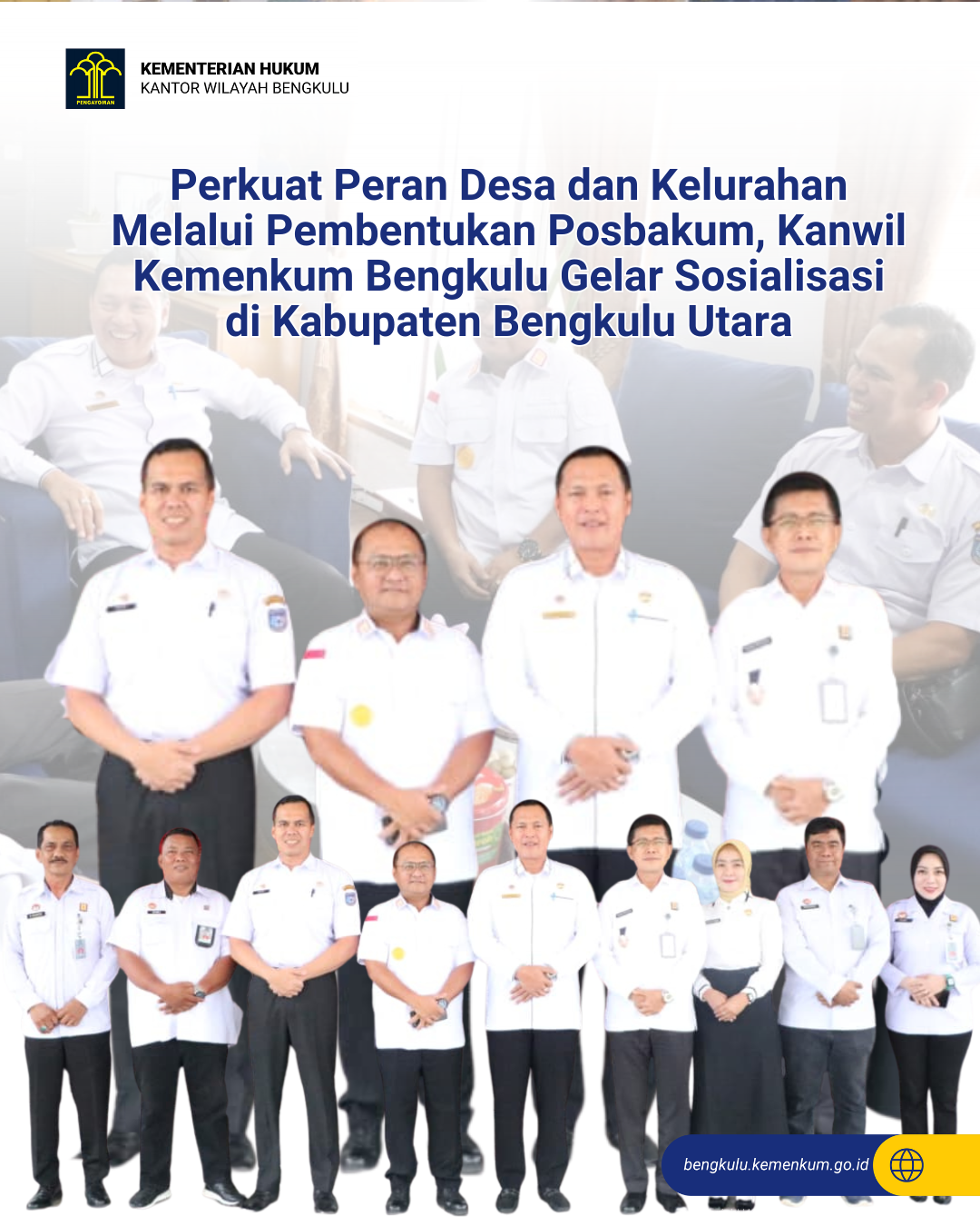 Perkuat Peran Desa dan Kelurahan Melalui Pembentukan Posbakum, Kanwil Kemenkum Bengkulu Gelar Sosialisasi di Kabupaten Bengkulu Utara