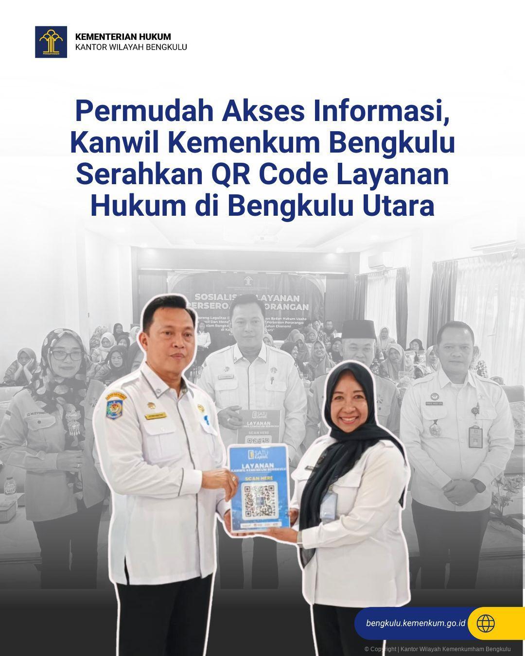 Permudah Akses Informasi, Kanwil Kemenkum Bengkulu Serahkan QR Code Layanan Hukum di Bengkulu Utara