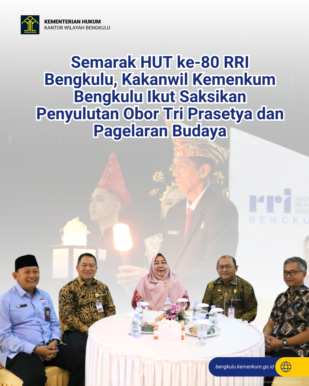 1._Semarak_HUT_ke-80_RRI_Bengkulu_Kakanwil_Kemenkum_Bengkulu_Ikut_Saksikan_Penyulutan_Obor_Tri_Prasetya_dan_Pagelaran_Budaya.png