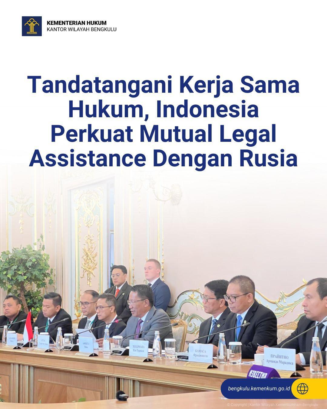 Tandatangani Kerja Sama Hukum, Indonesia Perkuat Mutual Legal Assistance Dengan Rusia