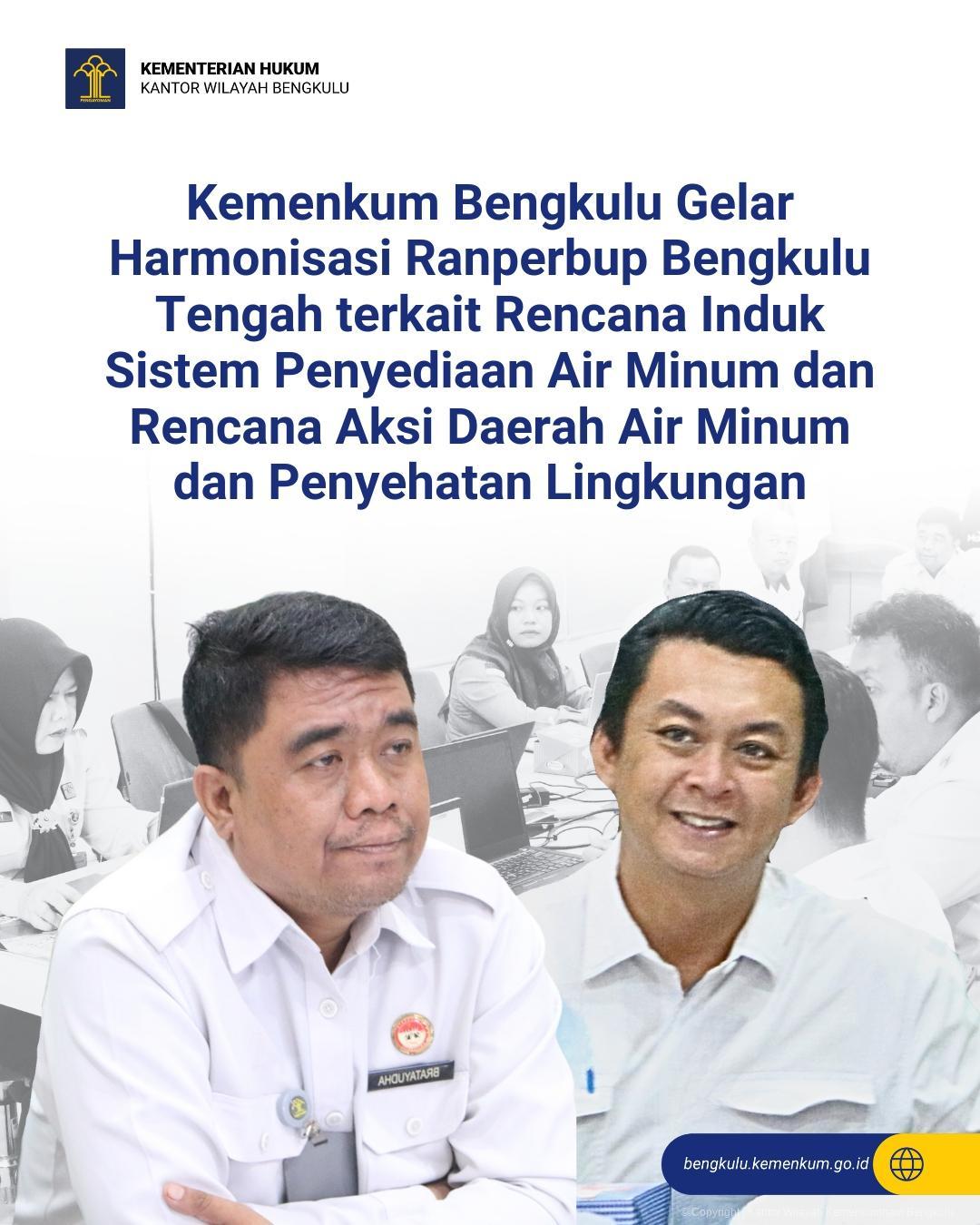 Kemenkum Bengkulu Gelar Harmonisasi Ranperbup Bengkulu Tengah terkait Rencana Induk Sistem Penyediaan Air Minum dan Rencana Aksi Daerah Air Minum dan Penyehatan Lingkungan
