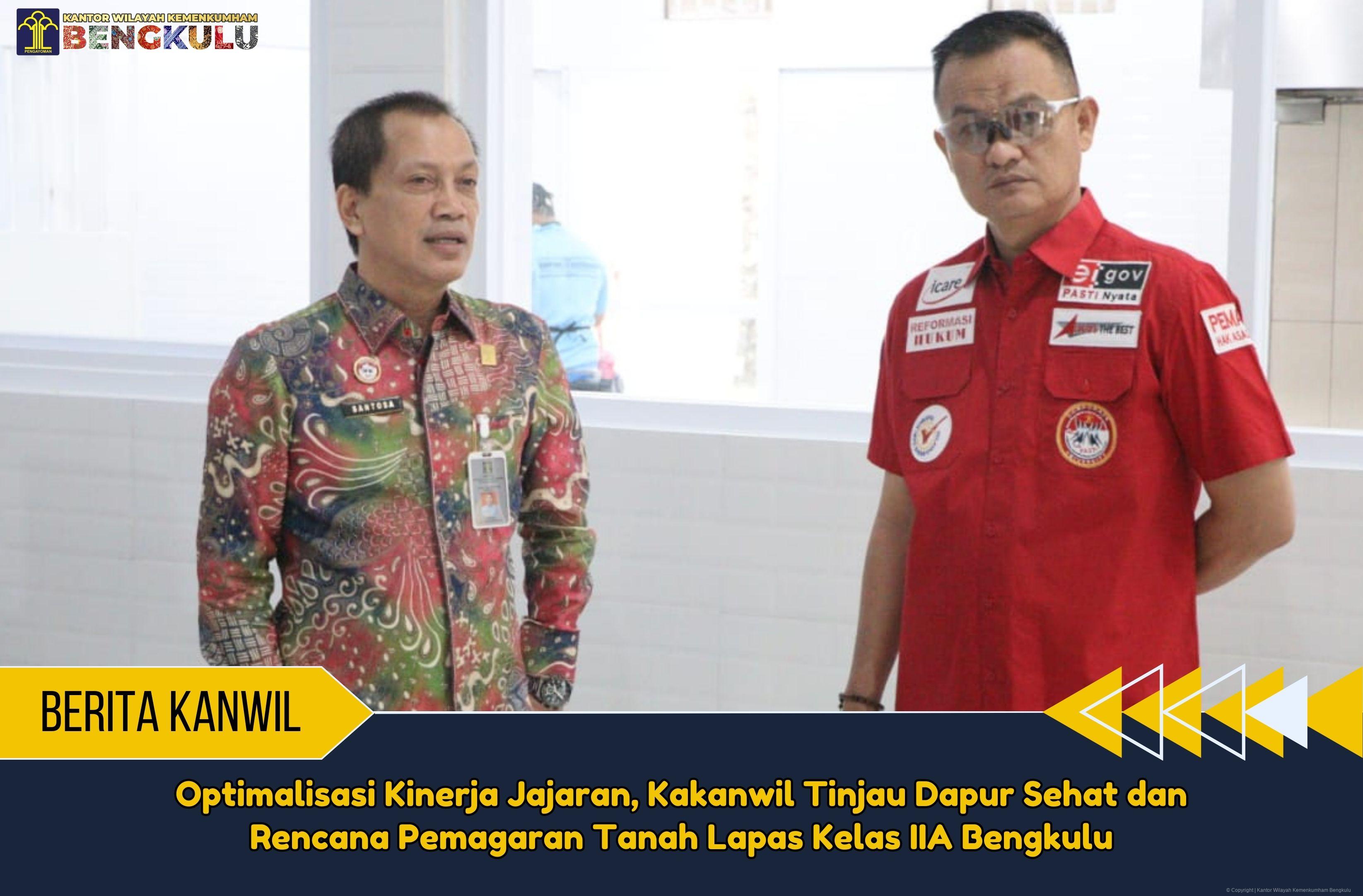 Optimalisasi Kinerja Jajaran Kakanwil Tinjau Dapur Sehat dan Rencana Pemagaran Tanah Lapas Kelas IIA Bengkulu 1