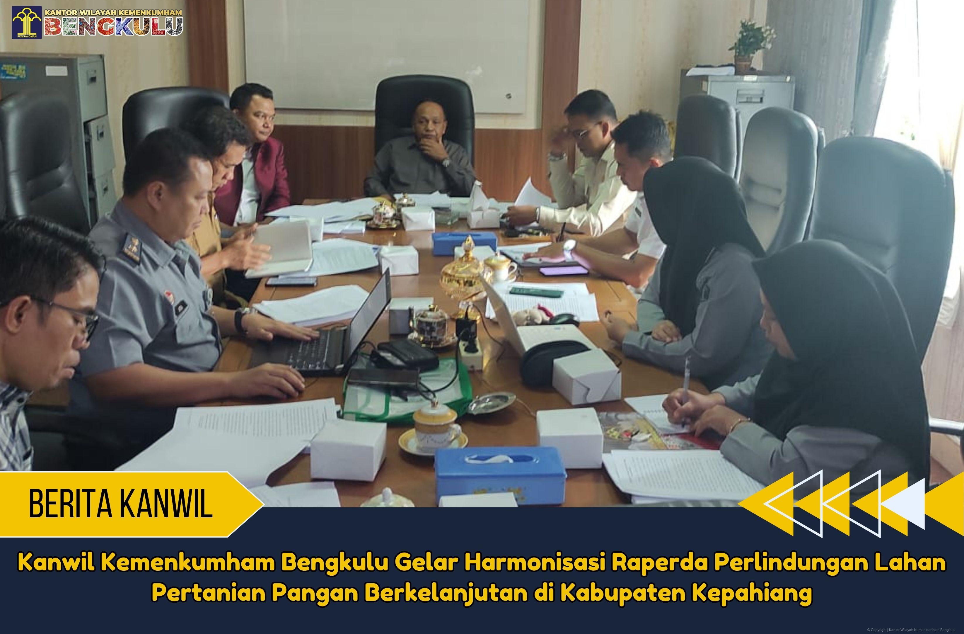 Kanwil Kemenkumham Bengkulu Gelar Harmonisasi Raperda Perlindungan Lahan Pertanian Pangan Berkelanjutan di Kabupaten Kepahiang 1