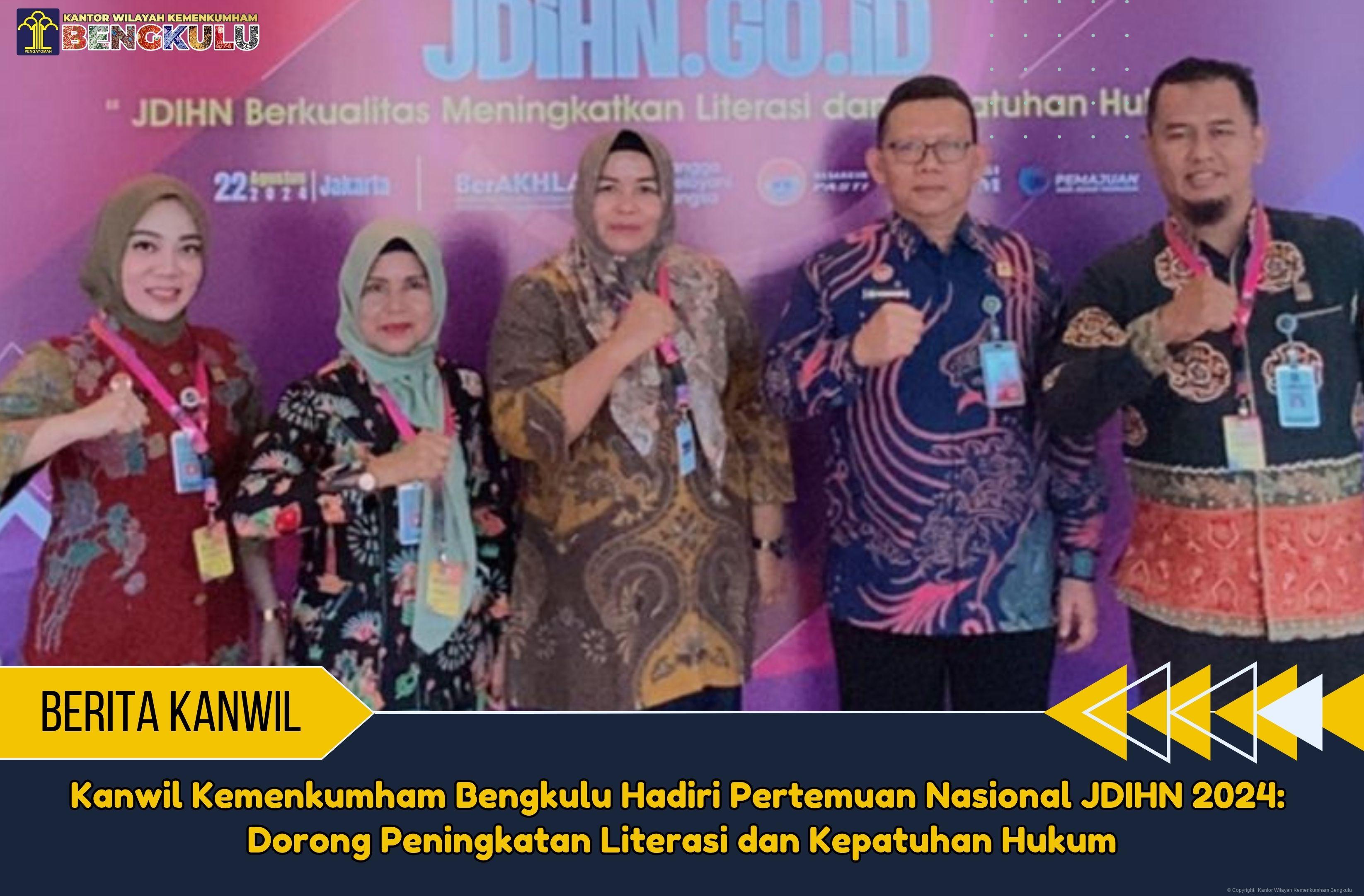 Kanwil Kemenkumham Bengkulu Hadiri Pertemuan Nasional JDIHN 2024 Dorong Peningkatan Literasi dan Kepatuhan Hukum 1