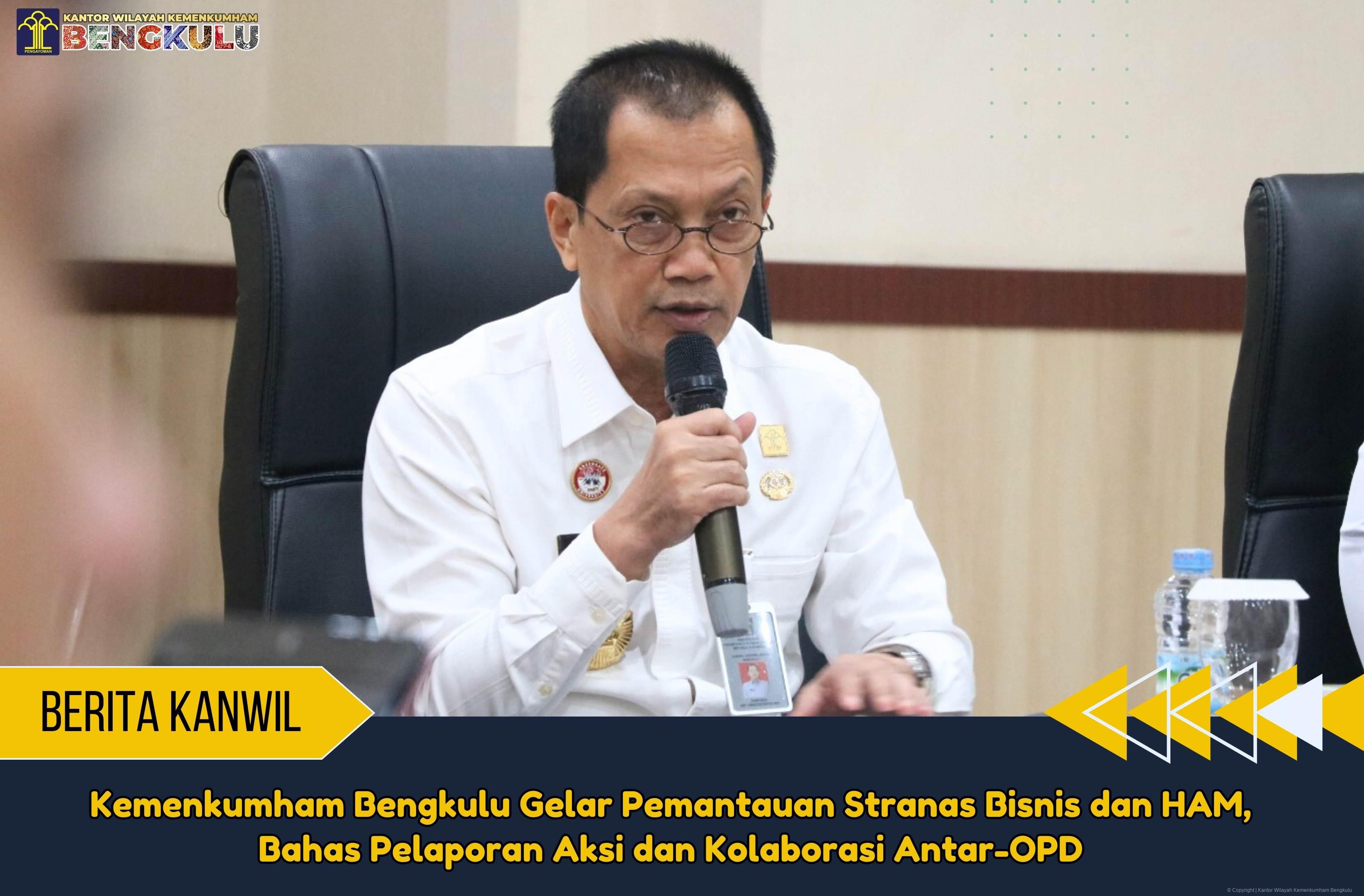 Kemenkumham Bengkulu Gelar Pemantauan Stranas Bisnis dan HAM Bahas Pelaporan Aksi dan Kolaborasi Antar OPD