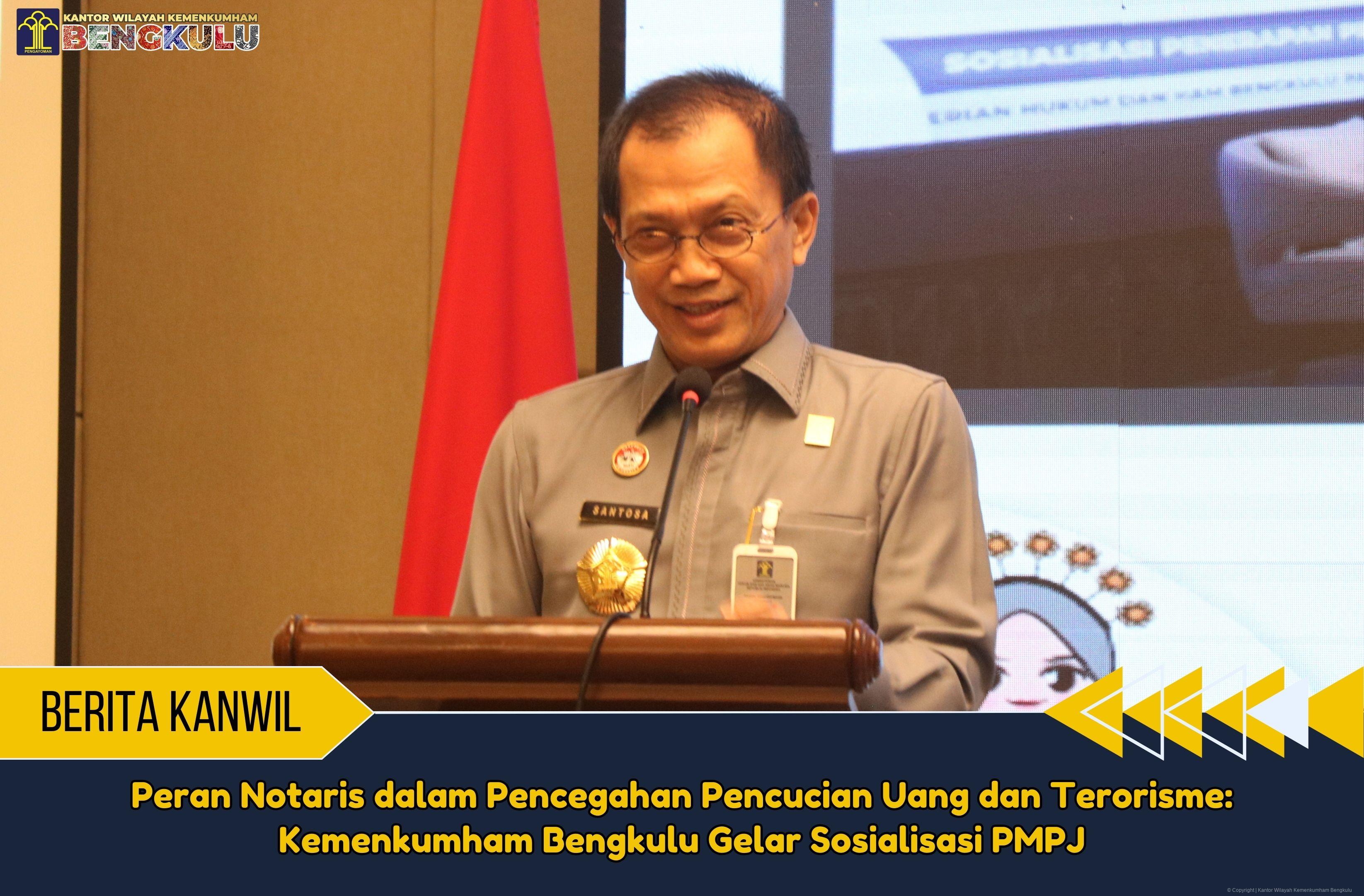 Peran Notaris dalam Pencegahan Pencucian Uang dan Terorisme Kemenkumham Bengkulu Gelar Sosialisasi PMPJ 1