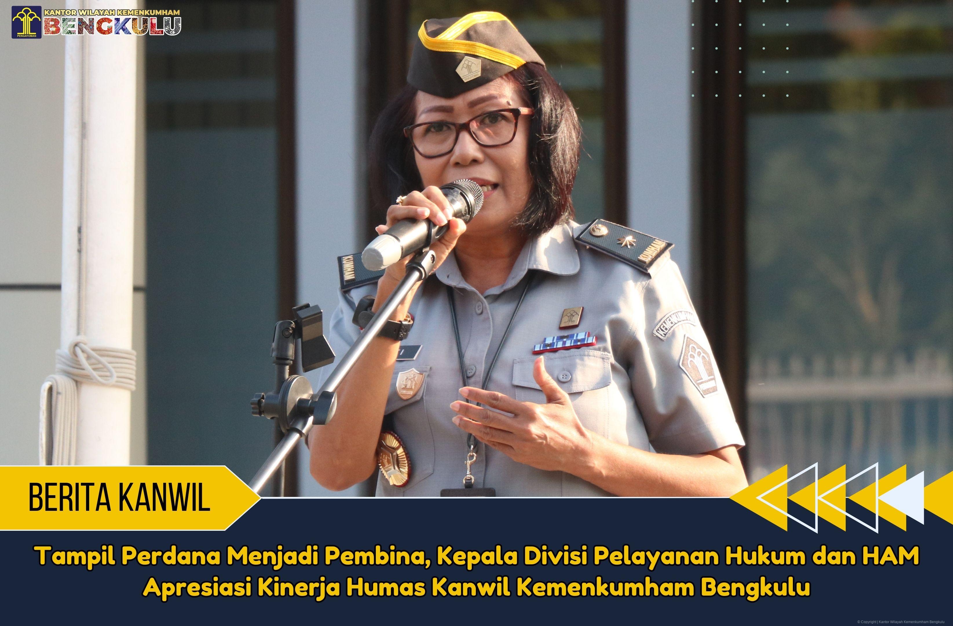 Tampil Perdana Menjadi Pembina Kepala Divisi Pelayanan Hukum dan HAM Apresiasi Kinerja Humas Kanwil Kemenkumham Bengkulu 1