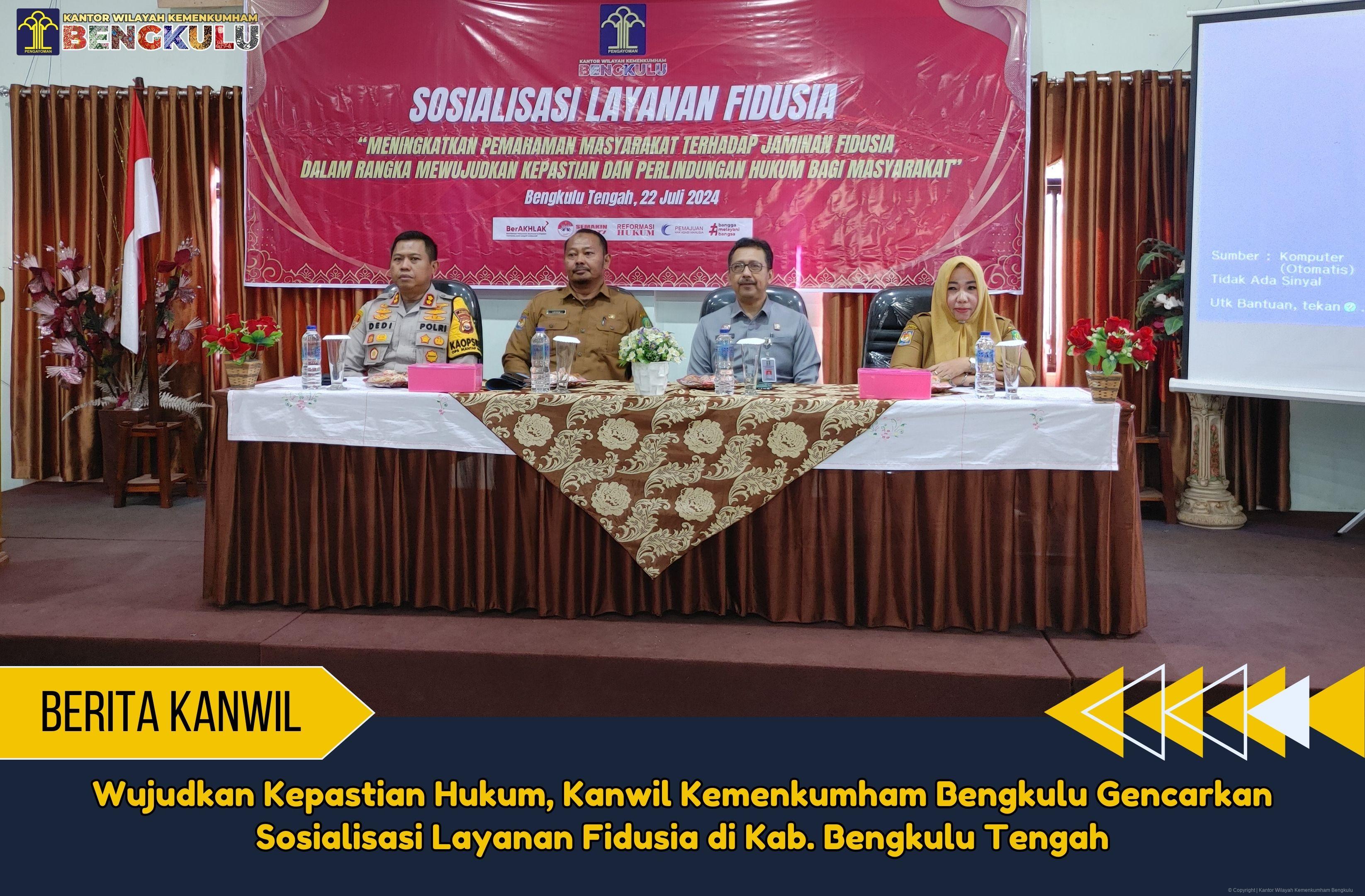 Wujudkan Kepastian Hukum Kanwil Kemenkumham Bengkulu Gencarkan Sosialisasi Layanan Fidusia di Kab. Bengkulu Tengah 1