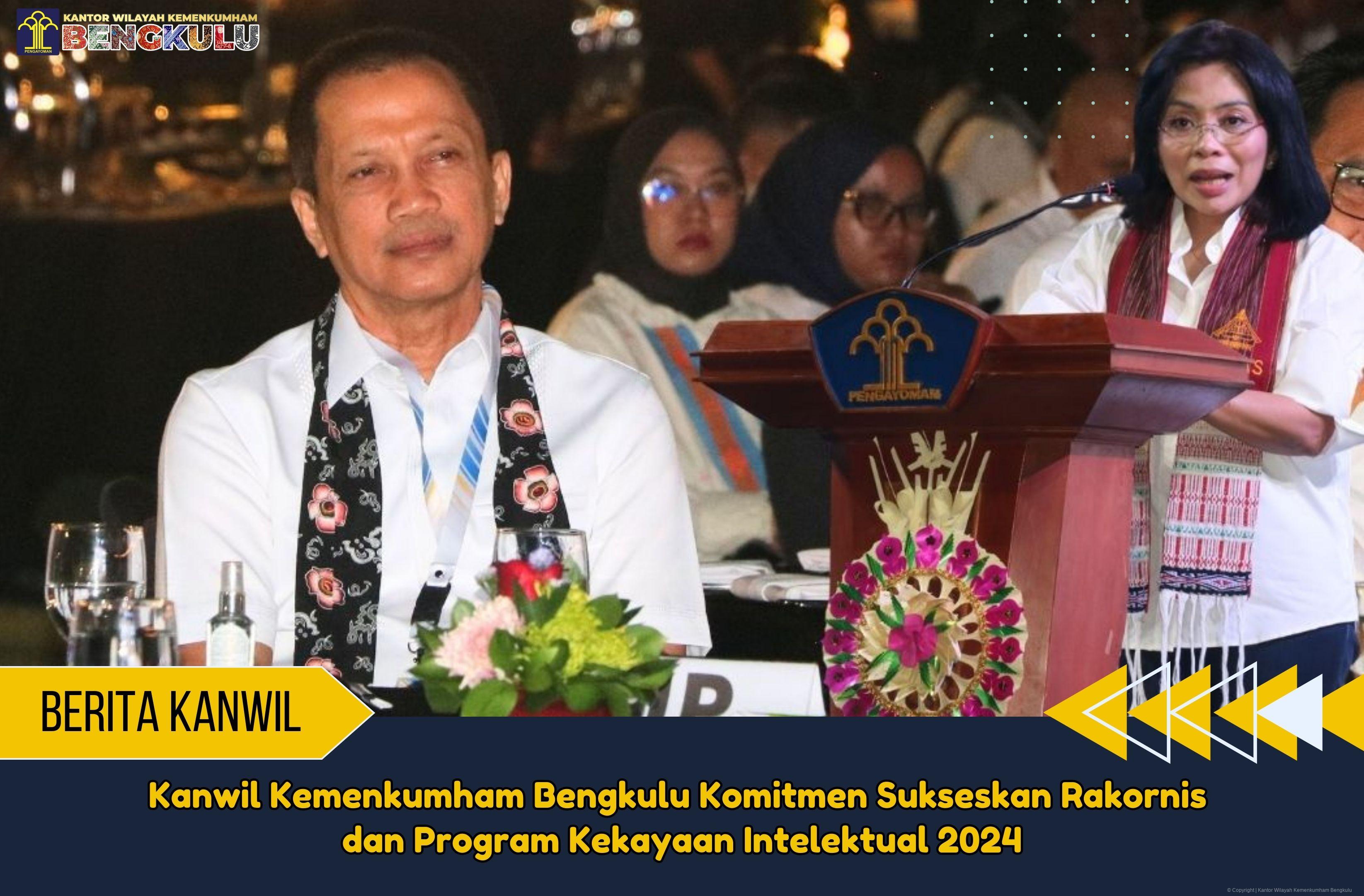Kanwil Kemenkumham Bengkulu Komitmen Sukseskan Rakornis dan Program Kekayaan Intelektual 2024 1