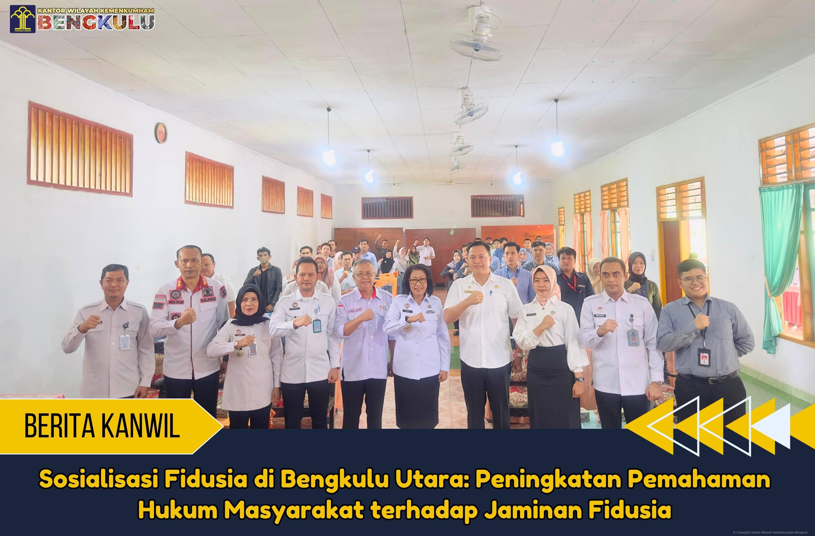 Sosialisasi Fidusia di Bengkulu Utara Peningkatan Pemahaman Hukum Masyarakat terhadap Jaminan Fidusia 1