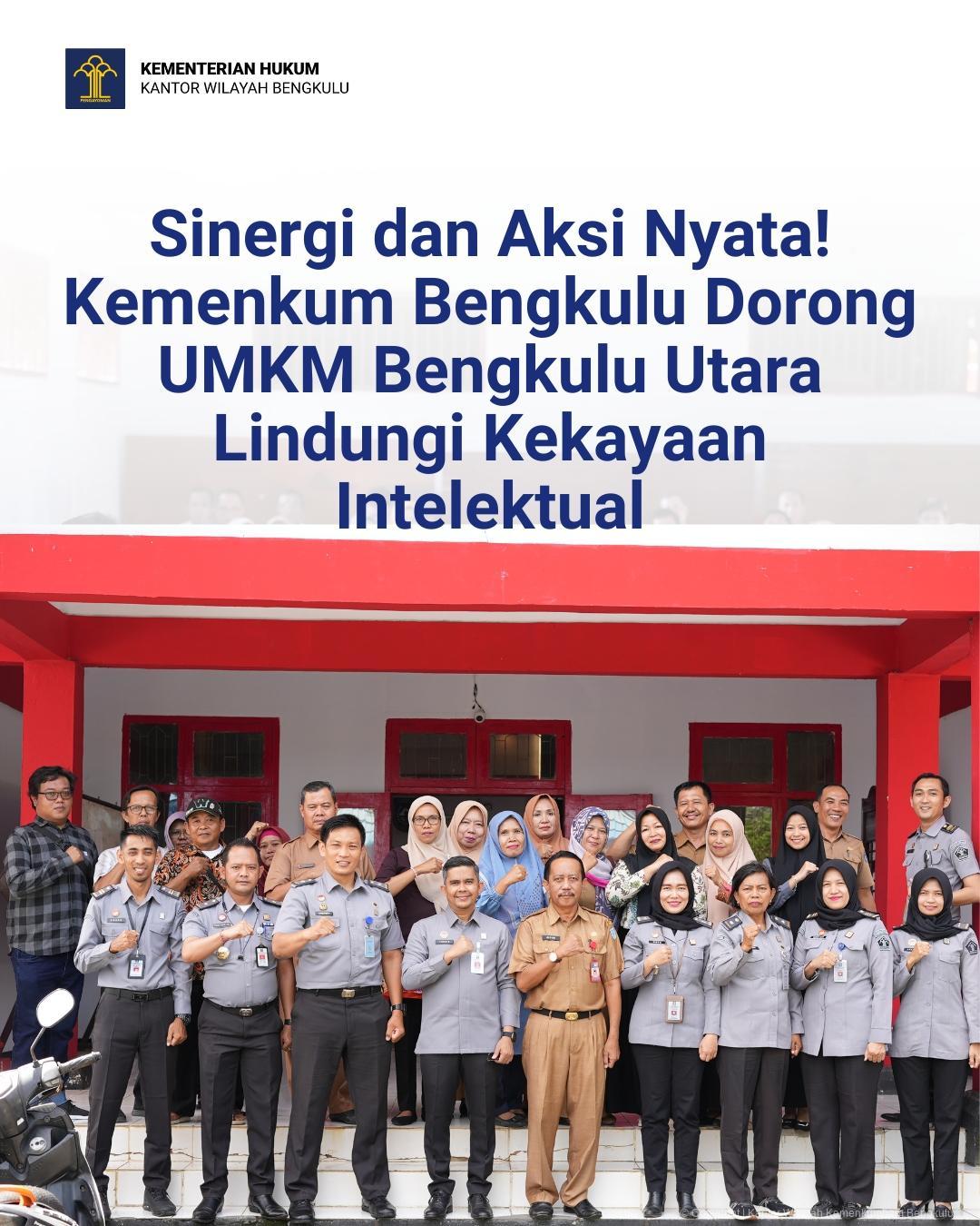 Sinergi dan Aksi Nyata Kemenkum Bengkulu Dorong UMKM Bengkulu Utara Lindungi Kekayaan Intelektual 1