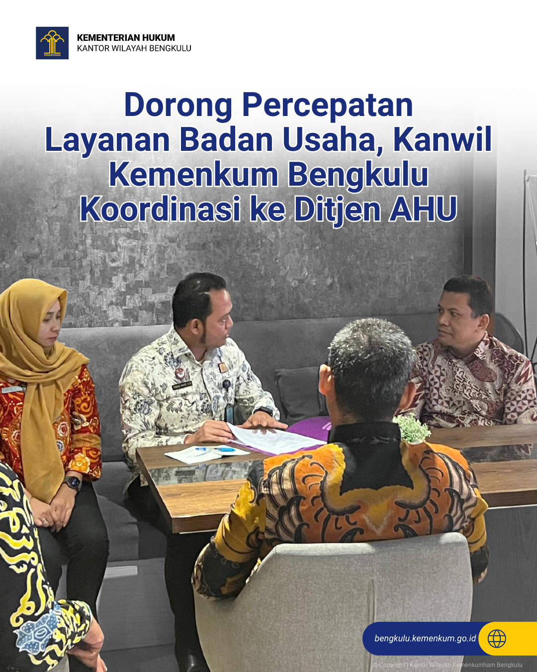 Dorong_Percepatan_Layanan_Badan_Usaha_Kanwil_Kemenkum_Bengkulu_Koordinasi_ke_Ditjen_AHU_1.png