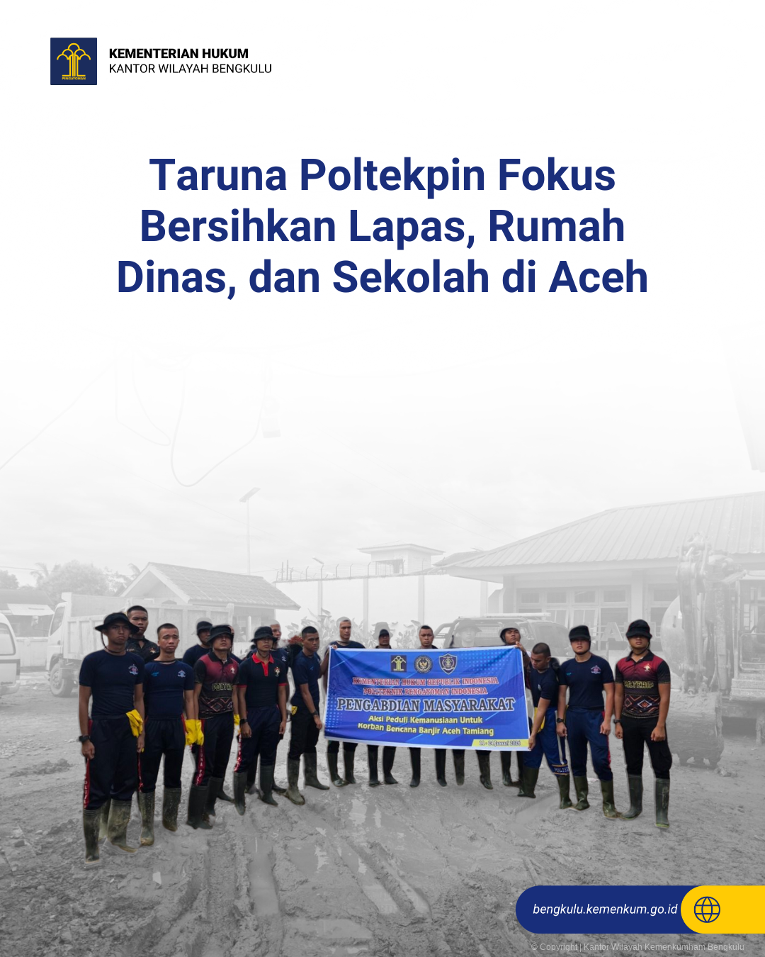 Taruna Poltekpin Fokus Bersihkan Lapas, Rumah Dinas, dan Sekolah di Aceh