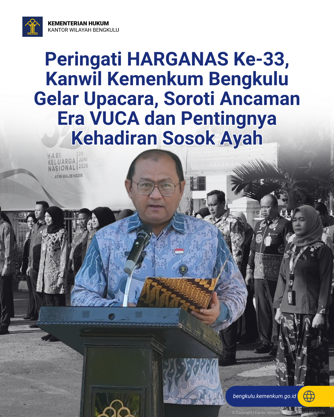 Peringati_HARGANAS_Ke-33_Kanwil_Kemenkum_Bengkulu_Gelar_Upacara_Soroti_Ancaman_Era_VUCA_dan_Pentingnya_Kehadiran_Sosok_Ayah_1.png