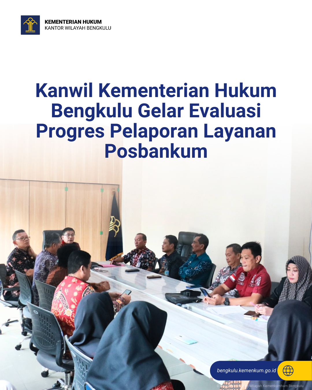 Kanwil Kementerian Hukum Bengkulu Gelar Evaluasi Progres Pelaporan Layanan Posbankum